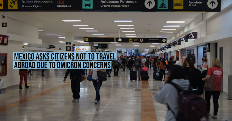 Mexico asks citizens not to travel abroad due to omicron concerns